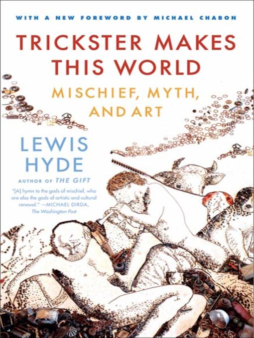 Title details for Trickster Makes This World by Lewis Hyde - Available